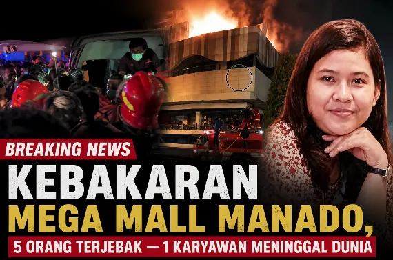 Kebakaran Mega Mall Manado: 5 Orang Terjebak, 1 Karyawan Meninggal Dunia